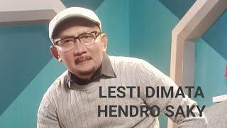 LESTI ITU TERNYATA............... kata Hendro Saky