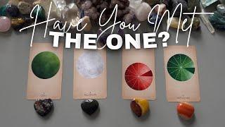  Have You Already Met THE ONE?  Pick A Group  Tarot Reading 