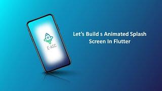 How to make Animated Splash Screen for Android, ios, and Web in Flutter