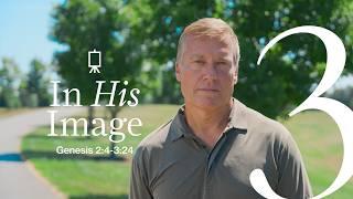 The Fall: How Genesis 2 & 3 Changed Everything - In His Image | Week 3