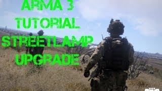 ARMA 3 Editor - TALKING TUTORIAL - Streetlamp upgrade(better lighting)