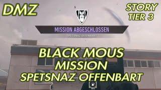 DMZ BLACK MOUS STORY MISSION TIER 3 ( SPETSNAZ OFFENBART )