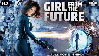 GIRL FROM THE FUTURE - Hollywood Movie Hindi Dubbed | Courtney Hope, Susan | Sci-fi Action Movie