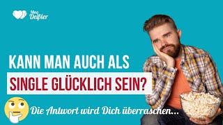 Kannst Du als Single glücklich sein? Die Antwort wird Dich überraschen!