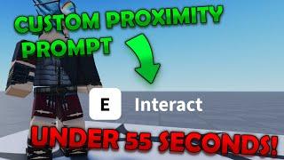 Roblox Studio: How to create a custom proximity prompt in 55 seconds.