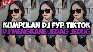 KUMPULAN DJ VIRAL TIK TOK TERBARU 2024 FULL BASS JEDAG JEDUG MENGKANE 