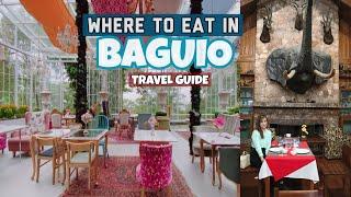 WHERE TO EAT IN BAGUIO | CAFE HOPPING IN BAGUIO CITY | MUST-TRY RESTAURANTS