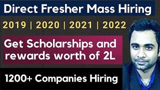 Direct Freshers Mass Hiring 2019-2022 | Get Scholarships and rewards worth of 2L* every week