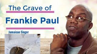 A Visit To Frankie Paul's Grave | Jamaican Singer