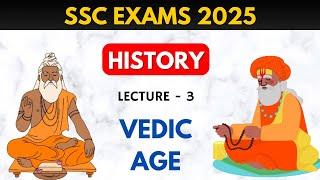 Lecture 3 - Vedic Age | Ancient History for SSC Exams 2025 | Mohit's Prep