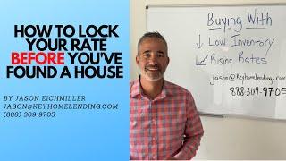 How to Lock Your Interest Rate Before You've Found a Home(a PERFECT Strategy When Rates Are Soaring)