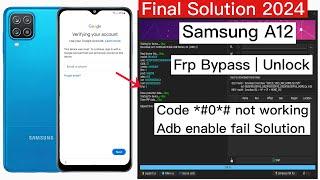 Samsung A12 Frp Bypass *#0*# Code not working || Samsung a12 Unlock google lock || Adb enable fail