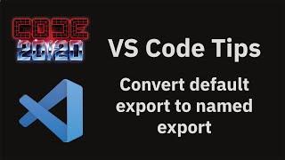 VS Code tips — Convert default export to named export in JavaScript and TypeScript