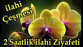 İlahi Çeşmesi2 Saatlik İlahi ZiyafetiKeyifle Dinleyeceğiniz Harika İlahiler 2021