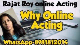 #actorsvlog #rajatroy Why Online Acting Training, Rajat Roy Online Acting