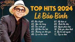 Lê Bảo Bình TOP Hits 2024 - LK Níu Duyên, Yêu Vội Vàng | Album Nhạc Trẻ Ballad Hay Nhất 2024