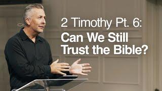 2 Timothy Pt. 6: Can We Still Trust the Bible? - Ger Jones