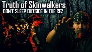 Truth Of Skinwalkers... Don't Sleep Outside in the Rez...