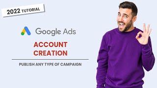 Google Ads Account Setup - The right method to create ads accounts in 2022