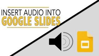 Insert Audio Into Google Slides