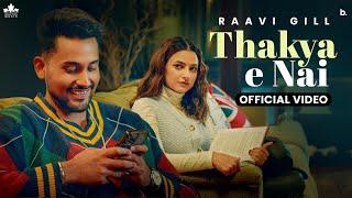 Thakya Ni (Official Video) Raavi Gill | Gur Sidhu | Preet Aujla | New Punjabi Song 2024