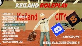 SERVER GTA SAMP PC/ANDROID || MASIH FRESH DAN KEREN - KEILAND ROLEPLAY