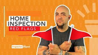 HOME INSPECTION RED FLAGS 