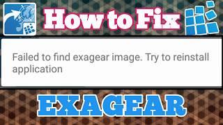 Fix Failed to find exagear image. Try to reinstall application