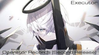 Arknights - Executor Operator Records [Second Release]