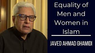 Equality of Men and Women in Islam | Javed Ahmad Ghamidi