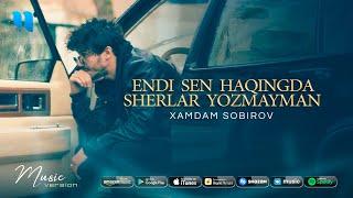 Xamdam Sobirov - Endi sen haqingda sherlar yozmayman (audio 2020)