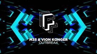 M35 & Vion Konger - Outbreak (Extended Mix) [OUT NOW!]