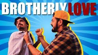 Brotherly Love | Bekaar Films | Comedy Skit