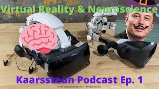 Virtual Reality and Neuroscience | The Kaarssteun Podcast Ep. 1