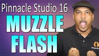 Pinnacle Studio 16 & 17 - Muzzle Flash Tutorial