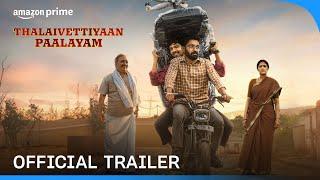 Thalaivettiyaan Paalayam - Official Trailer | Prime Video India