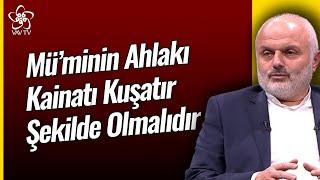 Müminin Ahlakı Kainatı Kuşatır Şekilde Olmalıdır | Dr. Masum Vanlıoğlu Vav TV