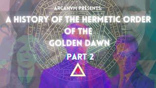 A History of the Hermetic Order of the Golden Dawn (Part 2)