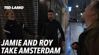 Jamie & Roy Take Amsterdam | Ted Lasso