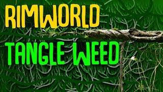 Tangle Weed! Rimworld Mod Showcase