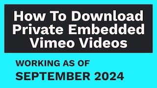 How To Download Private Embedded Vimeo Videos [September 2024]