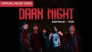 Dark Night | Zain Malik ft Fadi | Official Music Video