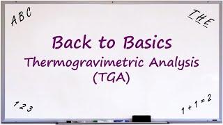 Back to Basics: Thermogravimetric Analysis (TGA)