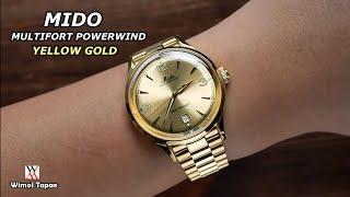 เรือนนี้ของต้องมี! Mido Multifort Powerwind Yellow Gold - Wimol Tapae