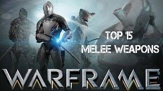 Warframe : My top 15 Melee Weapons 2018