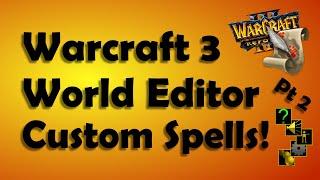 Warcraft 3 - Custom Spells - Part 2 - Using Triggers