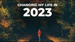 How To Change Your Life in 2023