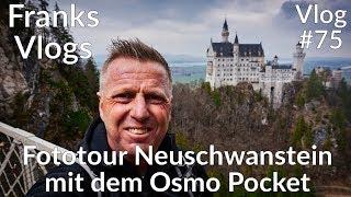 Fototour zum Schloss Neuschwanstein mit DJI Osmo Pocket Castle Neuschwanstein Vlog#75