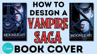 How To Design A Vampire Saga Book Cover In Canva | Step-By-Step Tutorial For Beginners