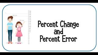 Percent Change and Percent Error